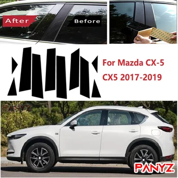 10ШТ Полированные Стойки Стойки Подходят Для Mazda CX-5 CX5 2017-2019 Накладка На Окно BC Наклейка На Колонну Хромированный Стайлинг