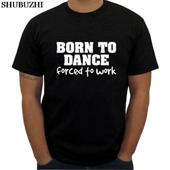 рожденный танцевать, вынужденный работать, shubuzhi, мужская футболка, хлопковая летняя роскошная брендовая футболка с круглым вырезом, крутая футболка в стиле хип-хоп